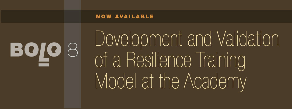 BOLO Project Bulletin #8: Development and Validation of a Resilience Training Model at the Academy