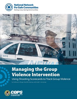 Managing the Group Violence Intervention: Using Shooting Scorecards to Track Group Violence
