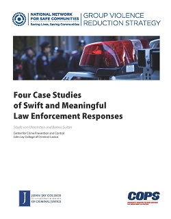 Group Violence Reduction Strategy: 4 Case Studies of Swift and Meaningful Law Enforcement Responses