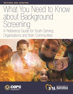 What You Need to Know about Background Screening: A Reference Guide for Youth-Serving Organizations and their Communities