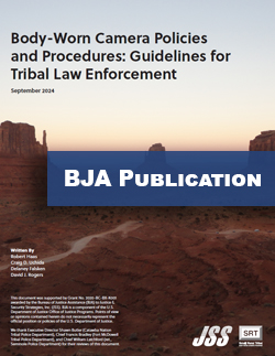 Body-Worn Camera Policies and Procedures: Guidelines for Tribal Law Enforcement